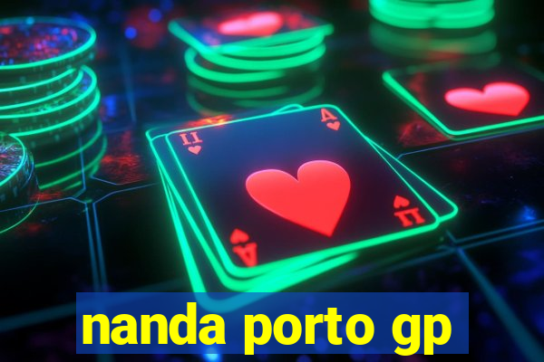 nanda porto gp